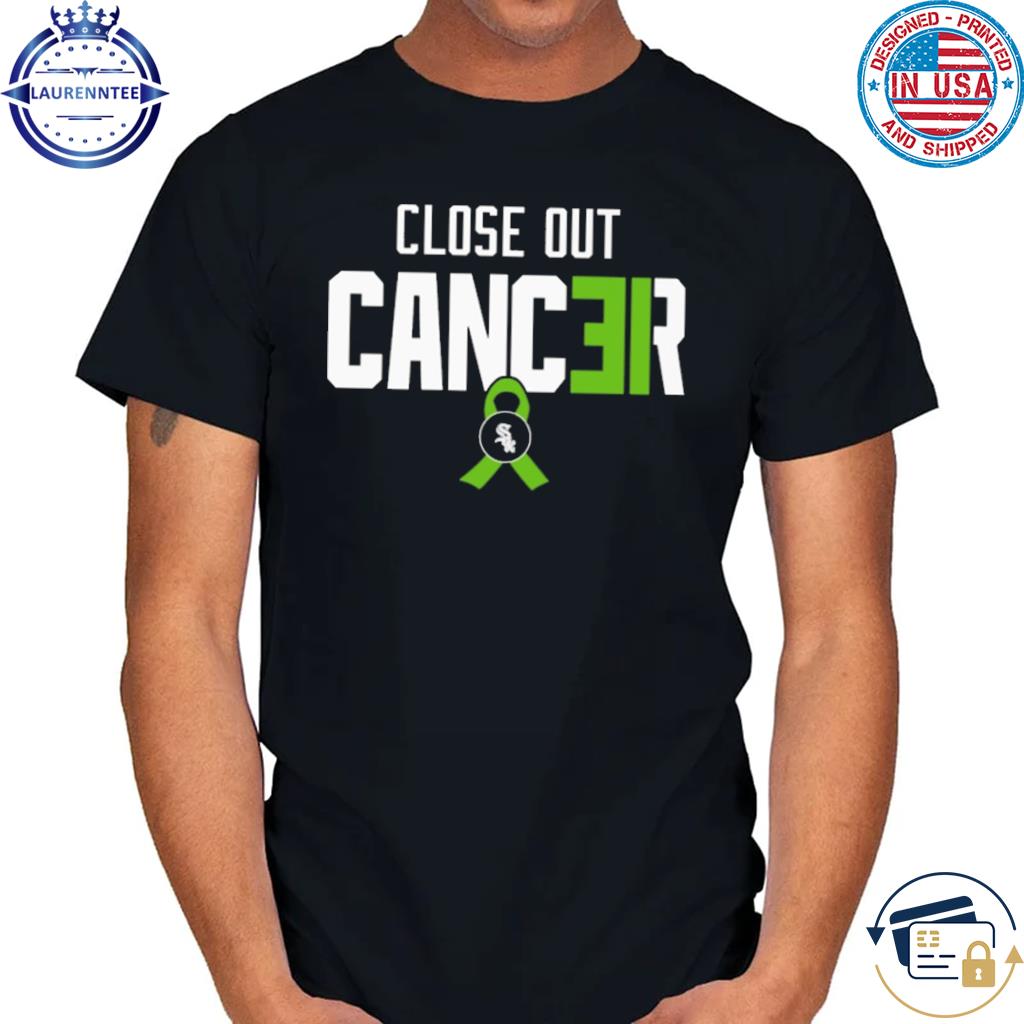 Close Out Cancer T-Shirt, hoodie, sweater, long sleeve and tank top