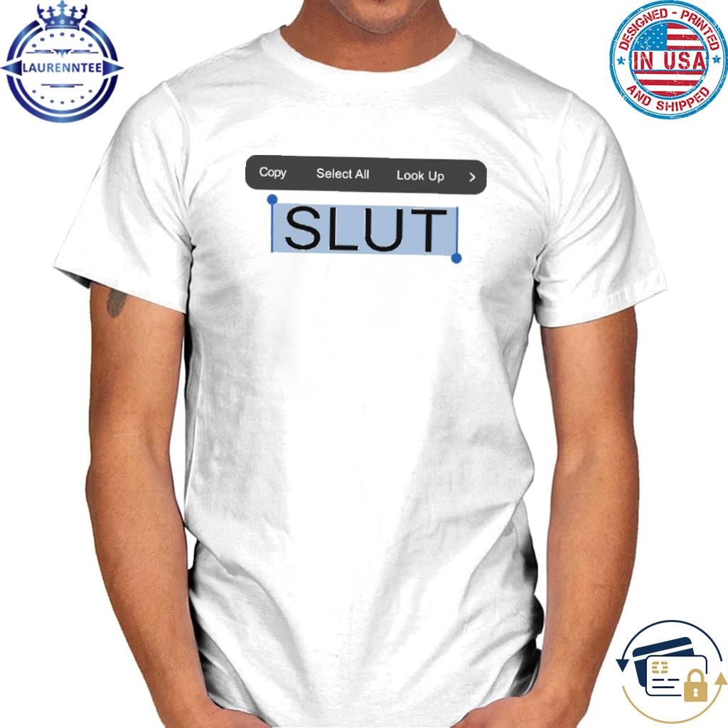 Official Copy select all look up slut 2023 shirt