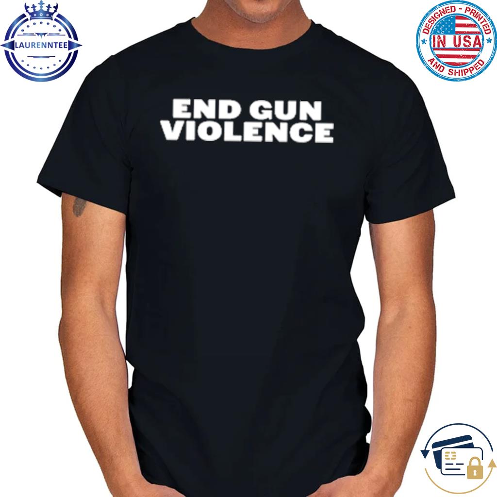 Official End gun violence shirt