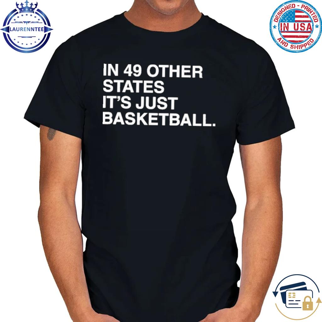 Official In 49 other states it's just basketball shirt
