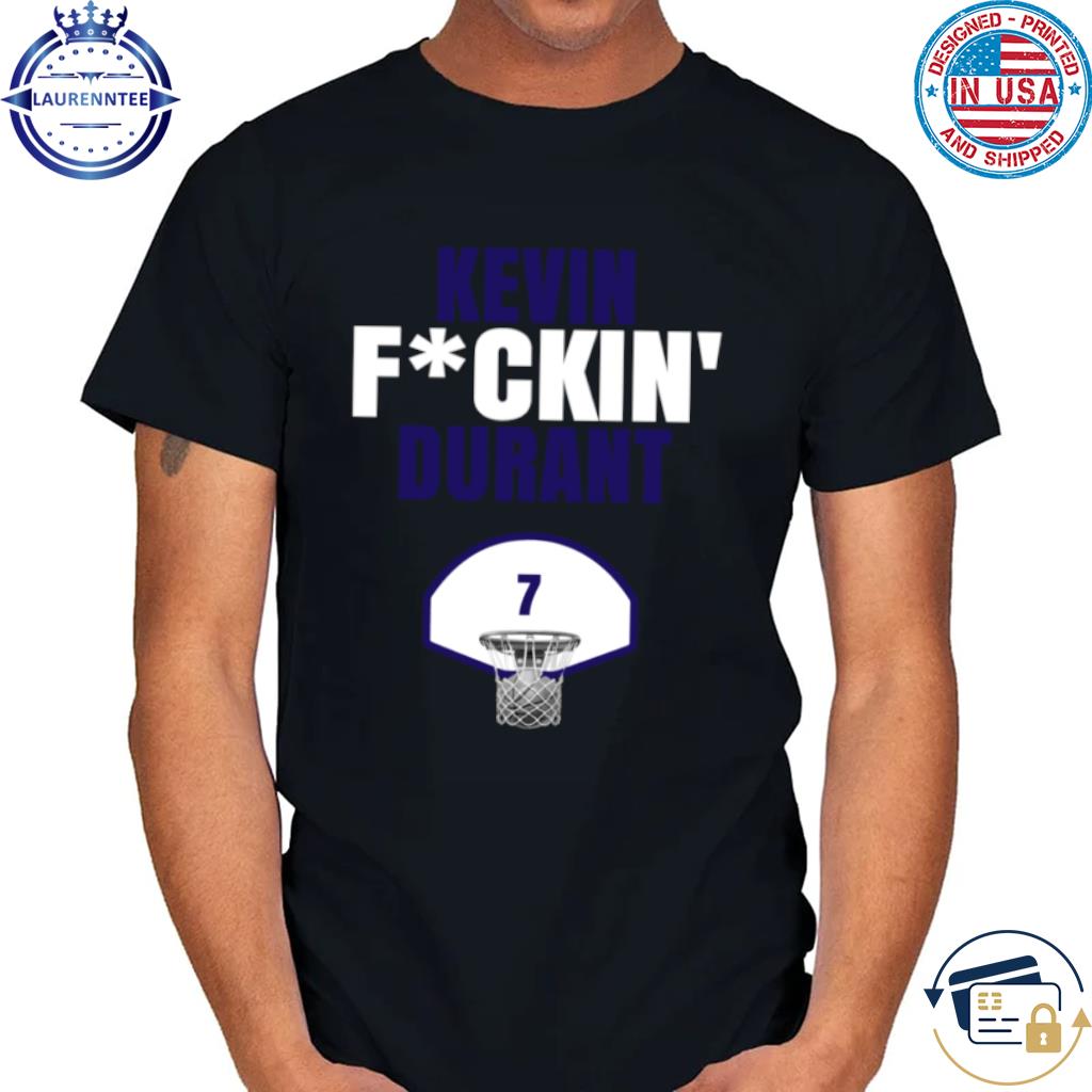 Official Kevin Fckin Durant Phoenix Basketball Shirt
