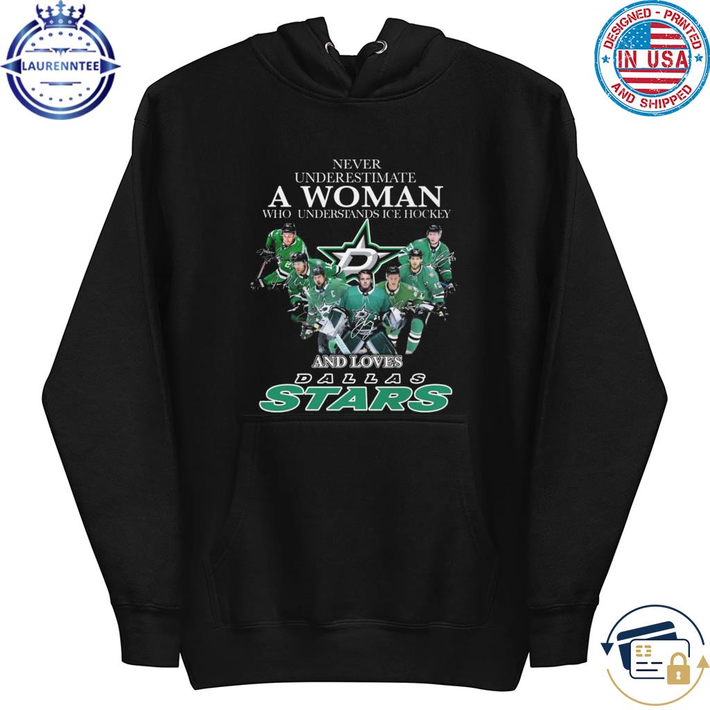 Official Never underestimate a woman who understands Ice Hockey and Dallas Stars signatures 2023 s hoodie
