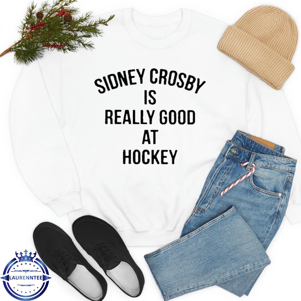 Official penguins sidney crosby is really good at hockey shirt, hoodie,  sweater, long sleeve and tank top