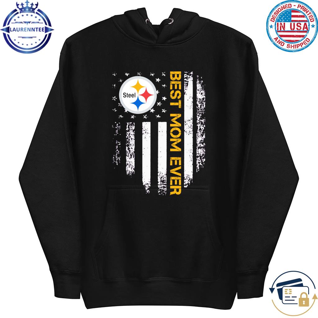 Pittsburgh Steelers best Mom ever shirt, hoodie, sweater, long sleeve and  tank top