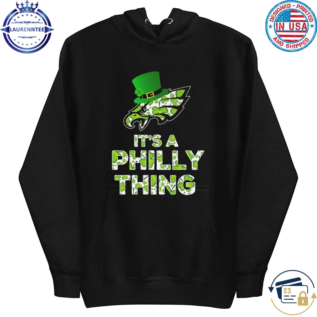 Philadelphia Eagles St Patrick's day it's a Philly thing shirt