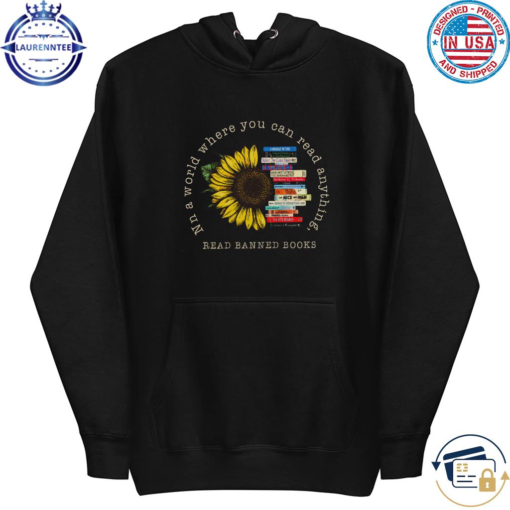 Official Sunflower in a world where you can read anything read banned books s hoodie