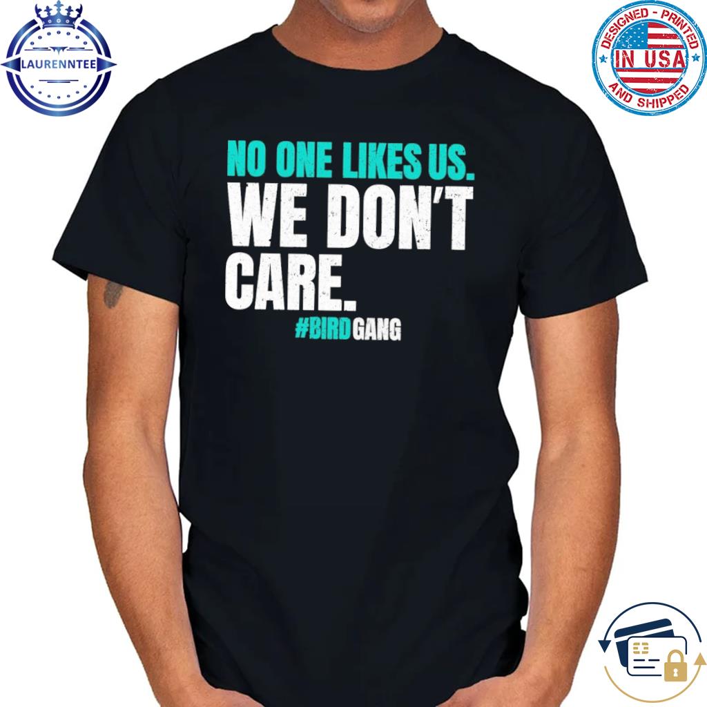 Philadelphia Eagles No One Likes Us We Dont Care Shirt Ladies T-shirt