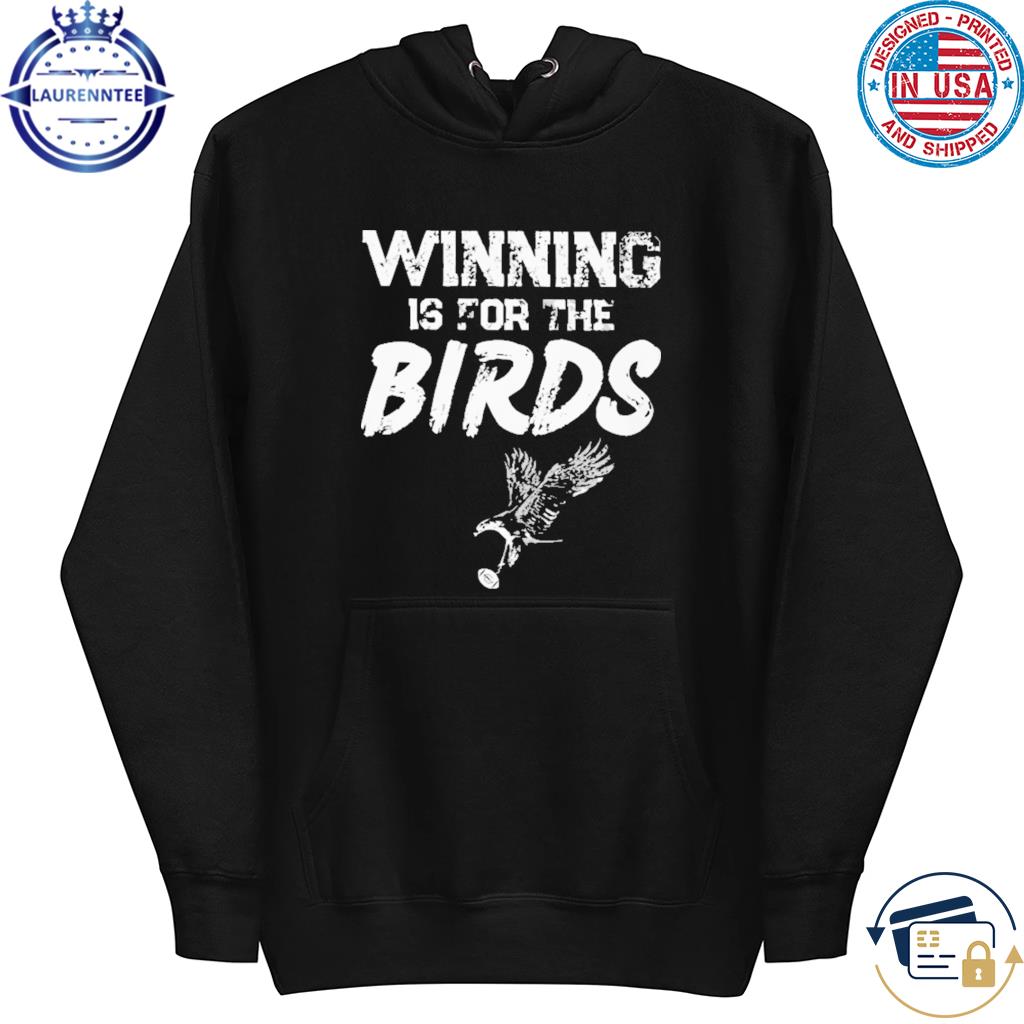 Winning Is For The Bird Philadelphia Eagles shirt - Guineashirt Premium ™  LLC