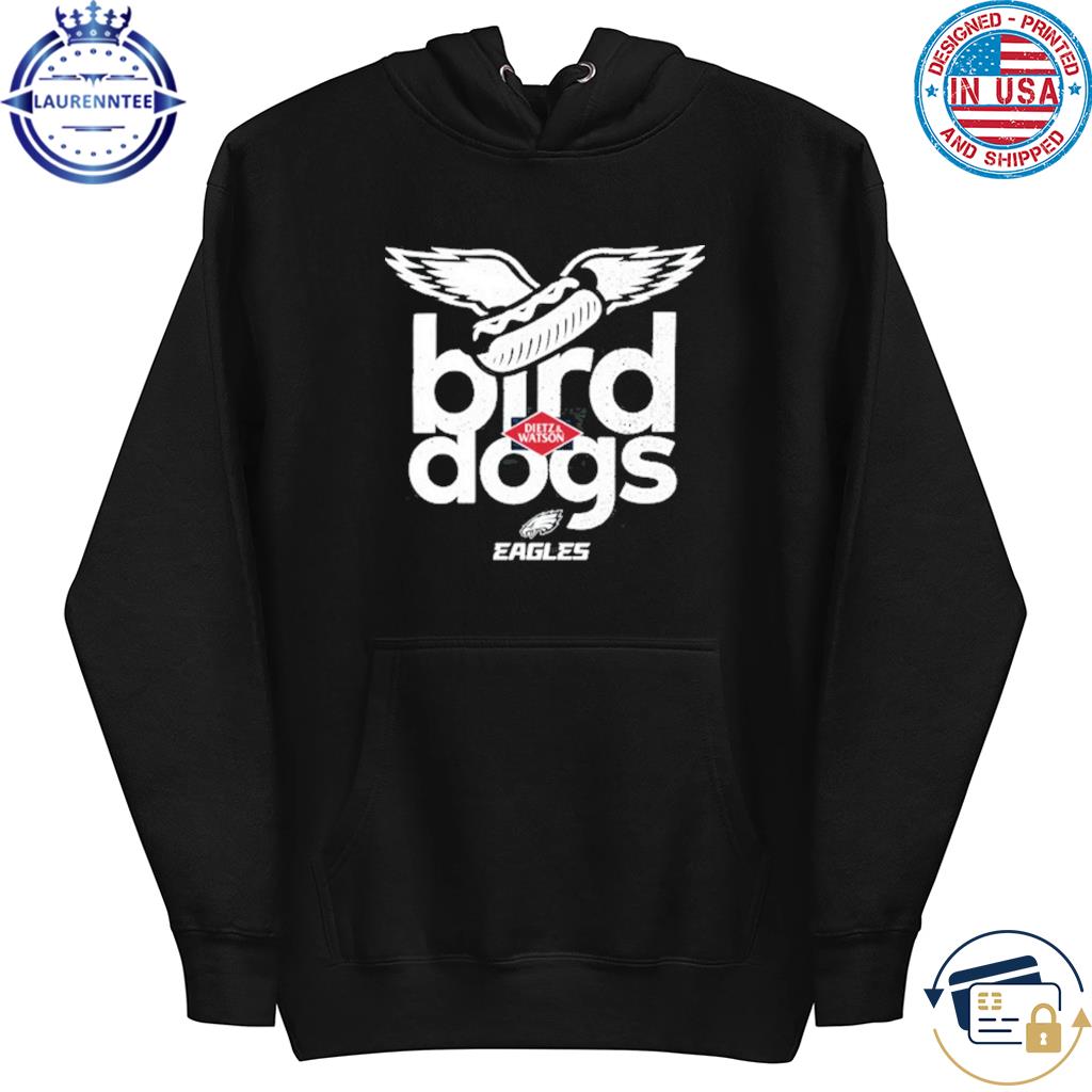 Philly Eagles Bird Dogs Go Bird Dogs 2023 T-Shirt, hoodie, sweater