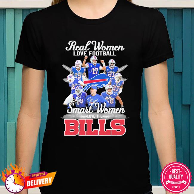 Buffalo Bills real women love Football smart women love the Bills T-shirt,  hoodie, sweater, long sleeve and tank top