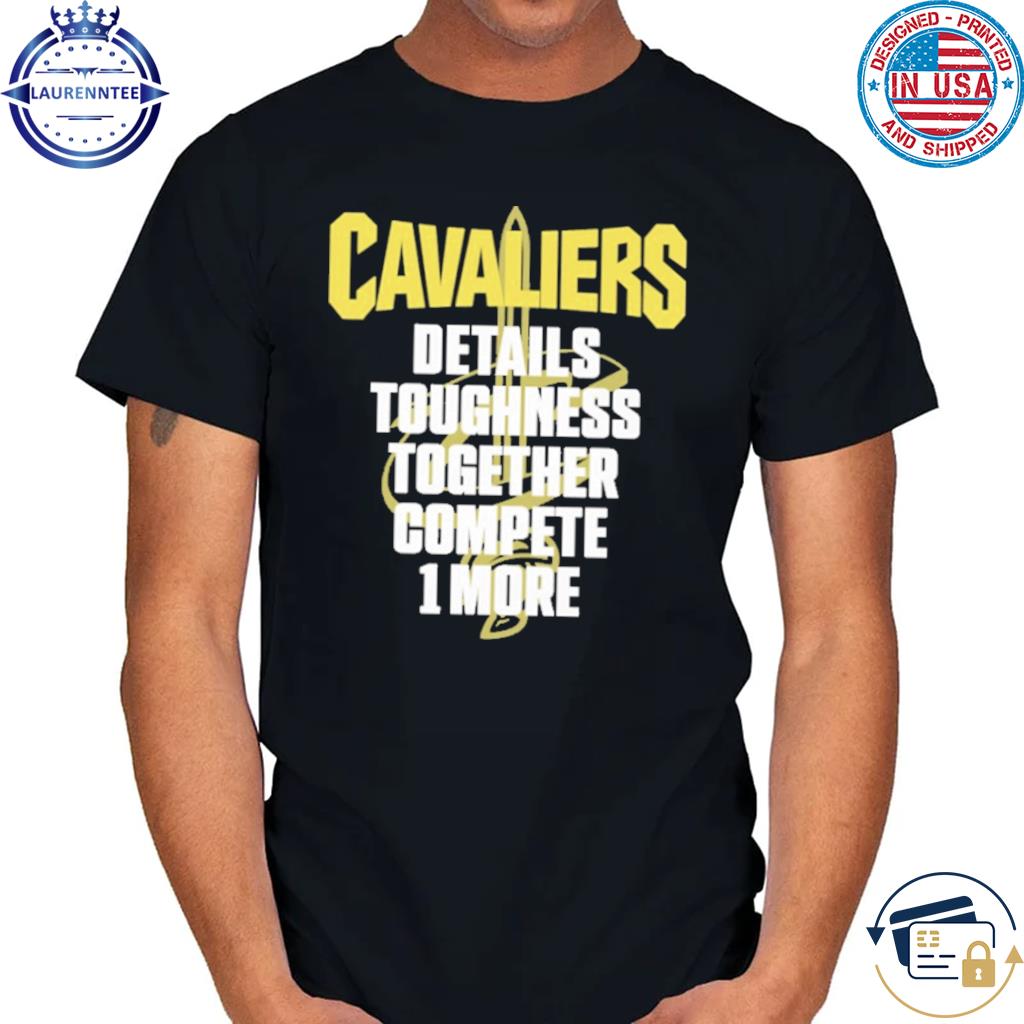 Premium Cavaliers details toughness together compete 1 more shirt