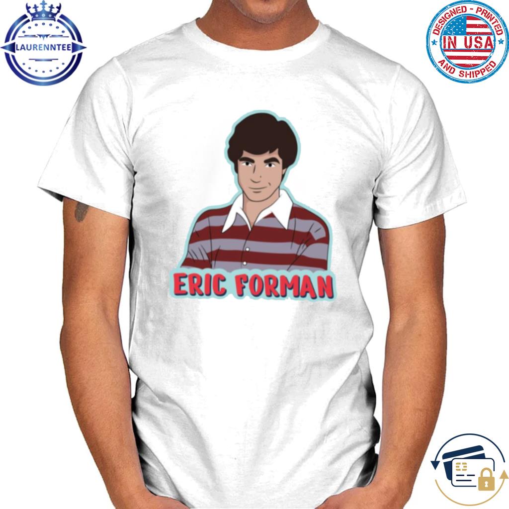 Premium Eric Forman From That ’70s Show shirt