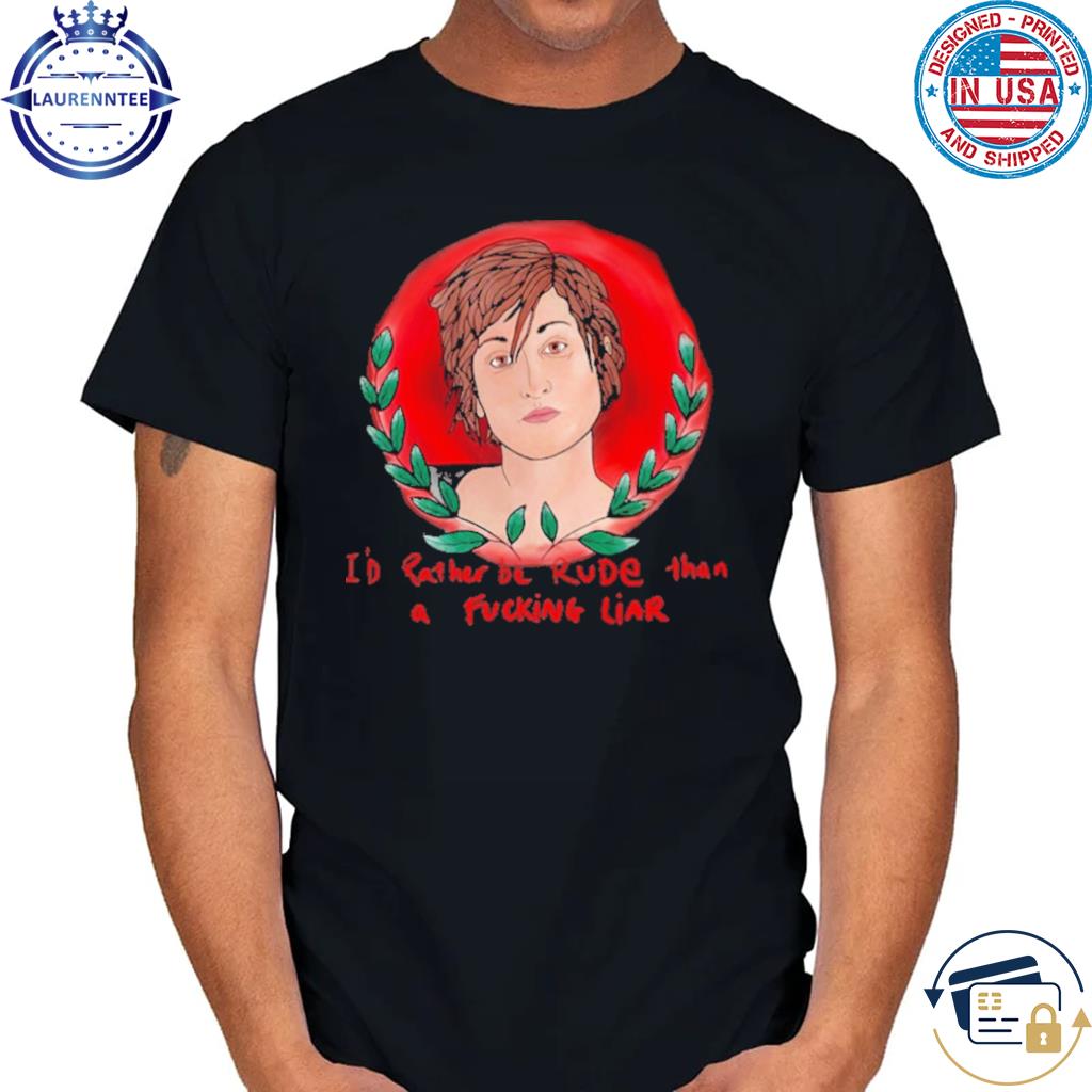 Premium Glinner I'd rather be rude than a fucking liar shirt