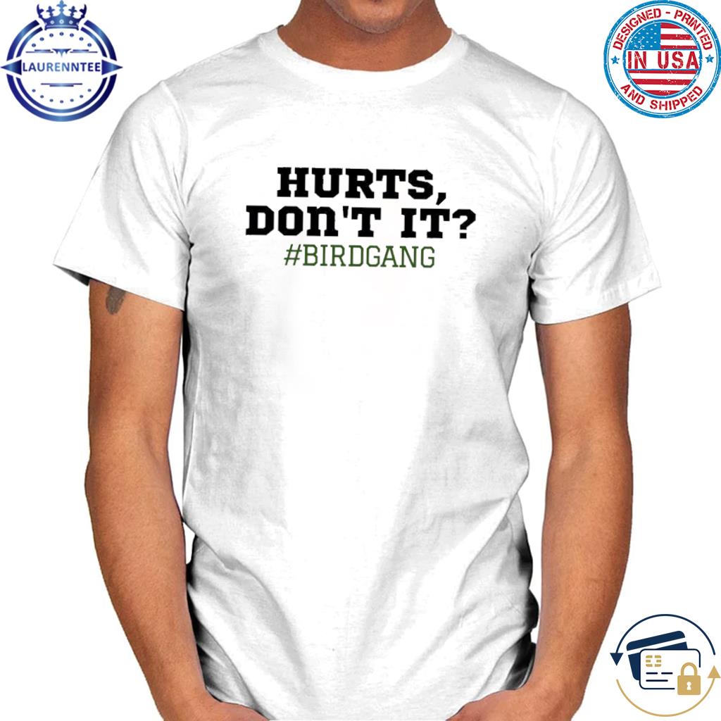 Premium Hurts don't it philadelphia eagles 2023 shirt