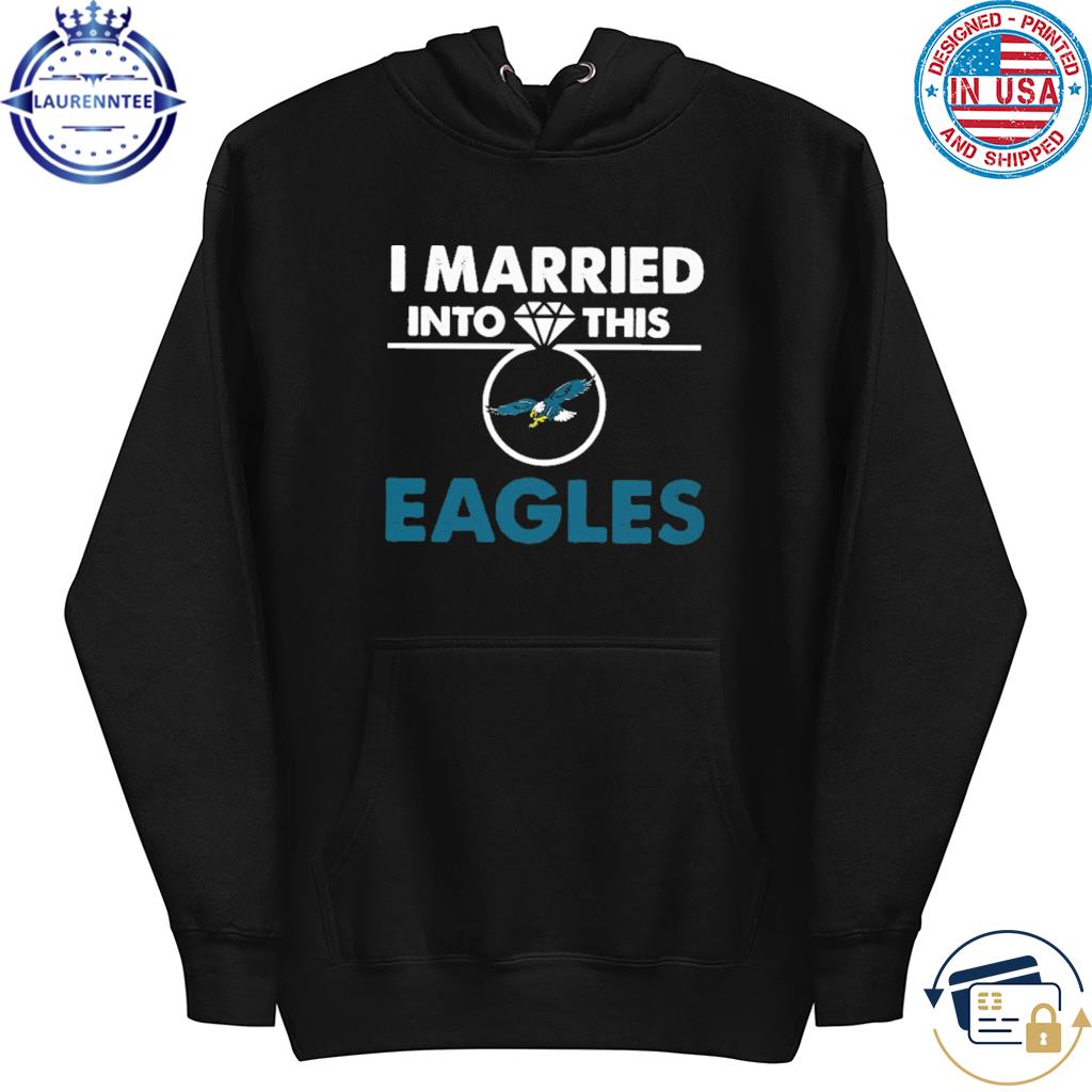 I married into this eagles retro eagles fan lover shirt, hoodie, sweater,  long sleeve and tank top