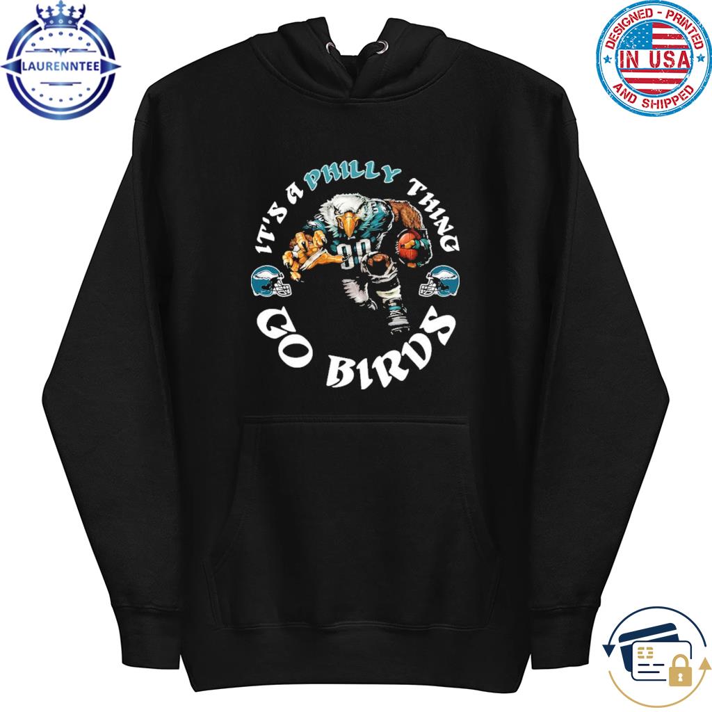 Premium It's a philly thing shirt, hoodie, sweater, long sleeve