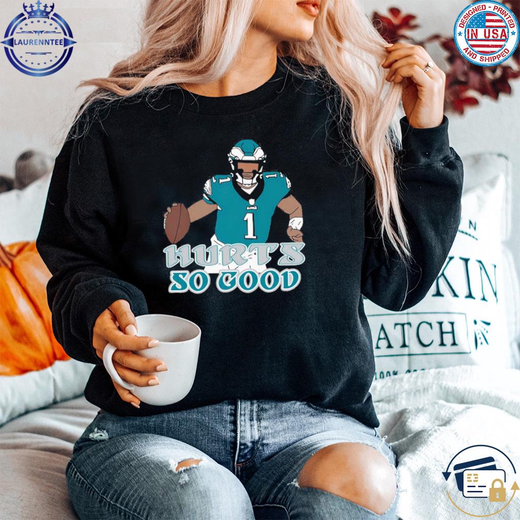 Eagles Jalen Hurts So Good 2023 T-shirt,Sweater, Hoodie, And Long Sleeved,  Ladies, Tank Top