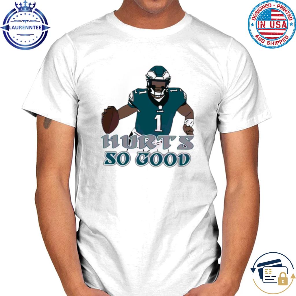 Jalen Hurts So Good Philadelphia Football Fan T-Shirt –