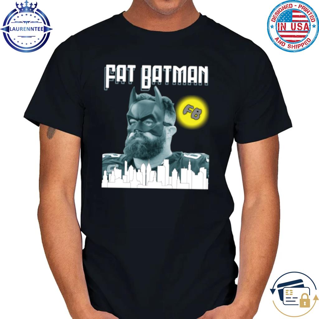 Premium Jason Kelce Fat Batman Parody Philadelphia Football Shirt, hoodie,  sweater, long sleeve and tank top