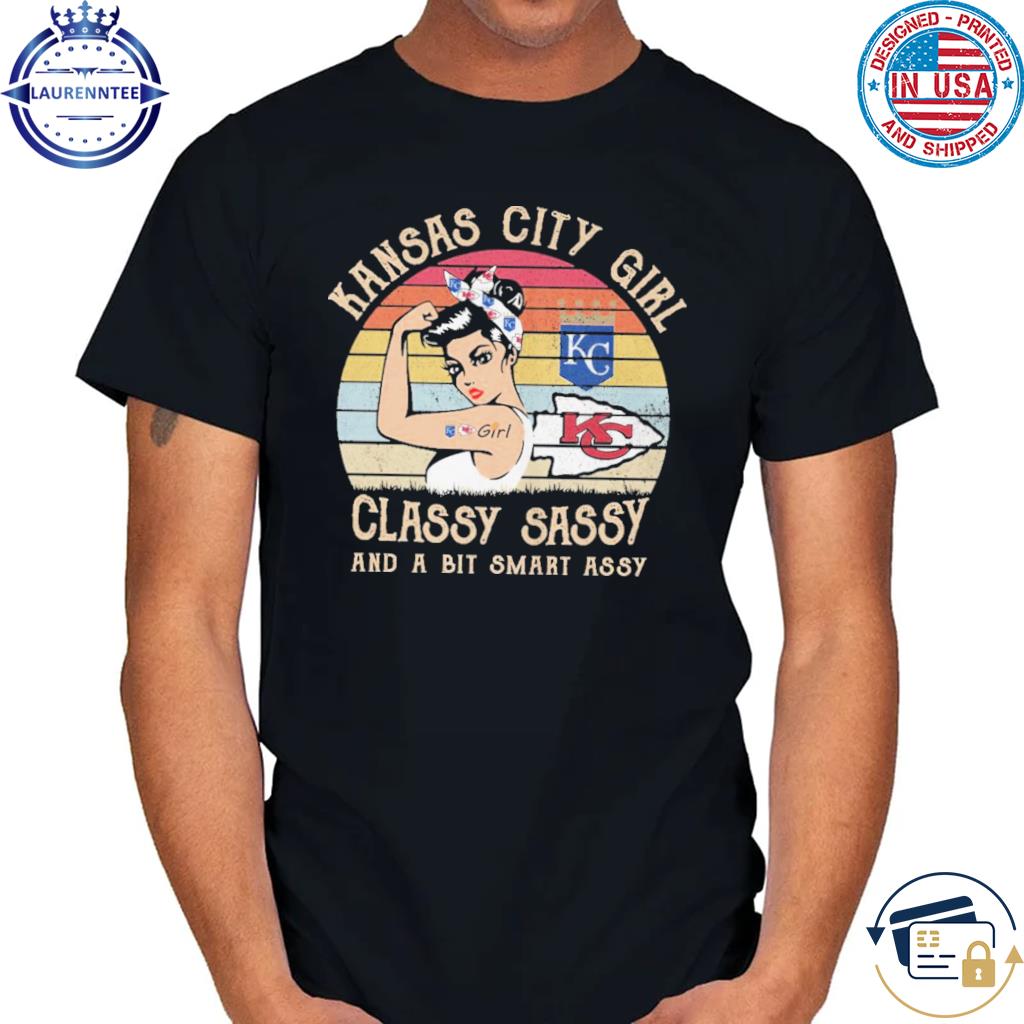 Premium Kansas city girl classy sassy and a bit smart assy vintage 2023 shirt