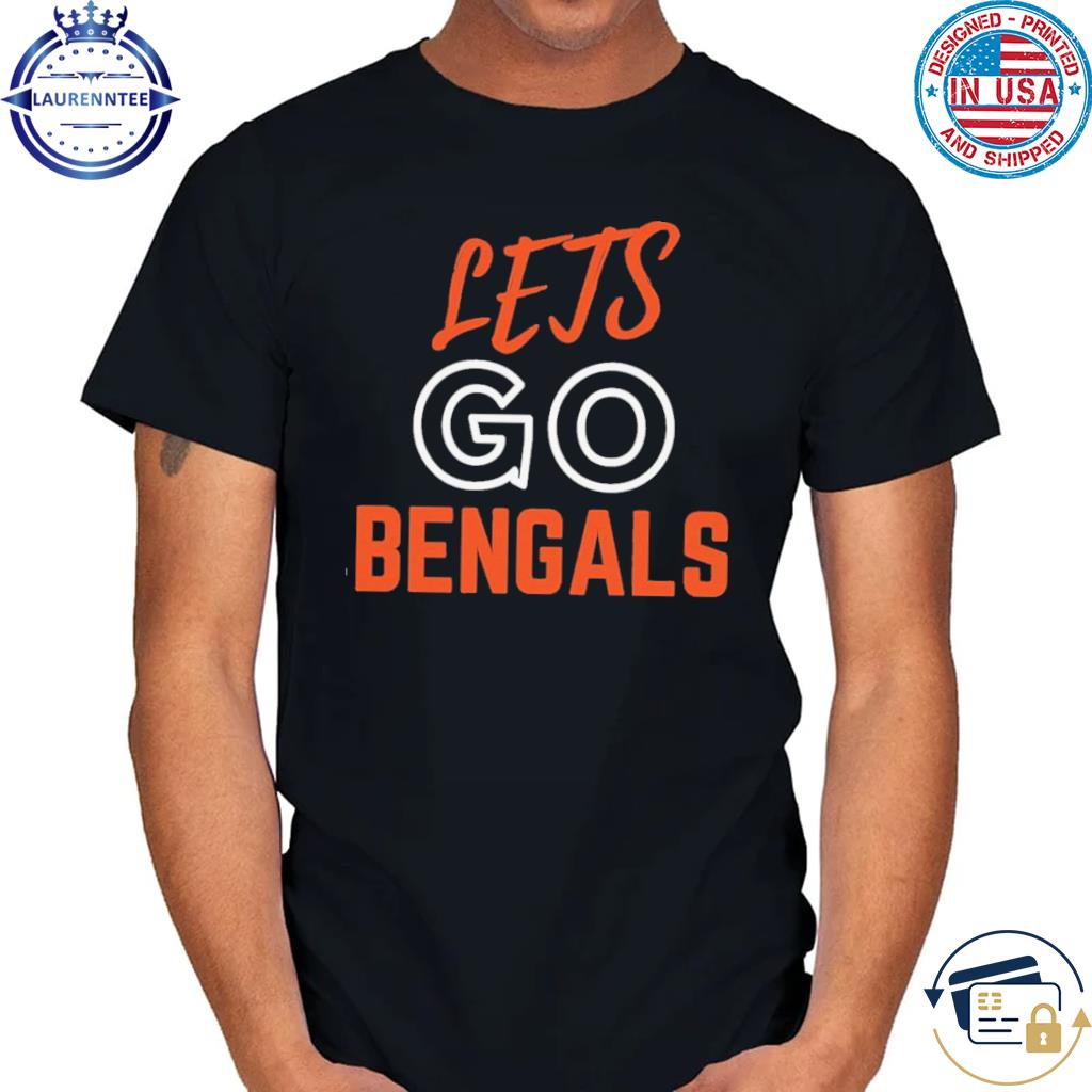 Premium Lets Go Bengals Cincinnati Fans T-Shirt, hoodie, sweater