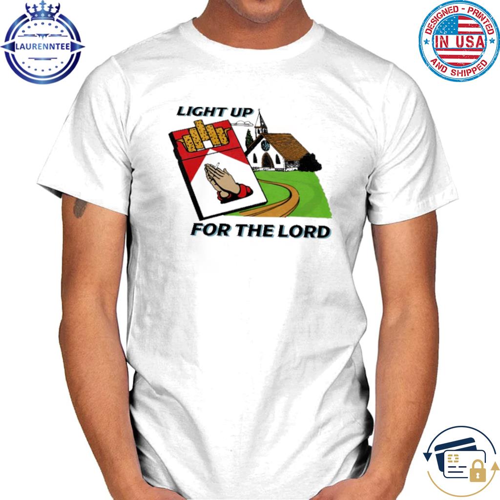 Premium Light up for the lord shirt
