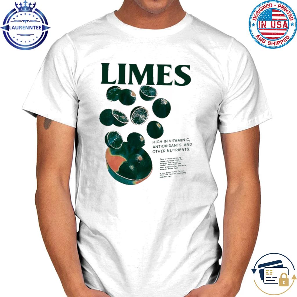 Premium Limes high in vitamin c antioxidants and other nutrients shirt