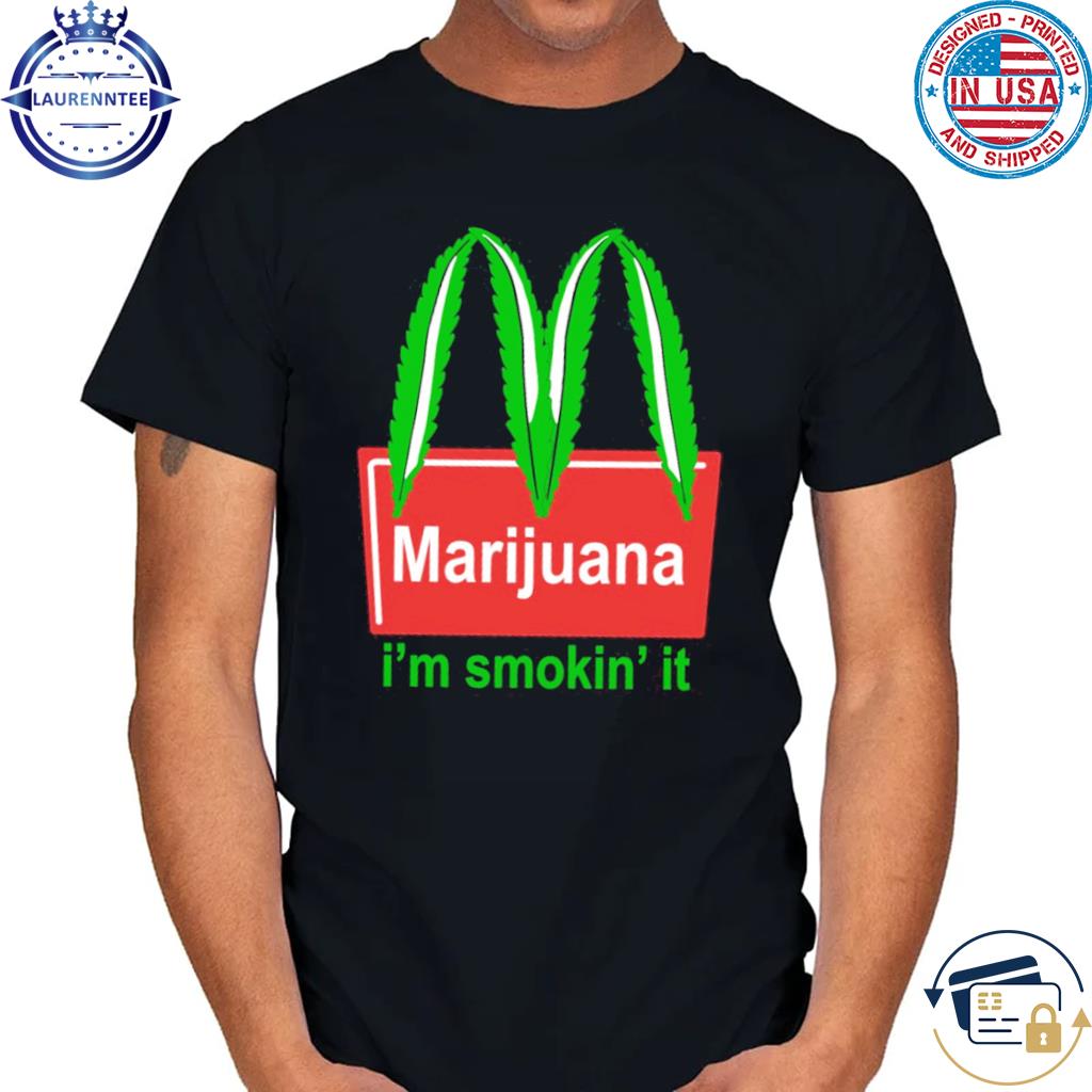 Premium Marijuana I'm smokin' it shirt