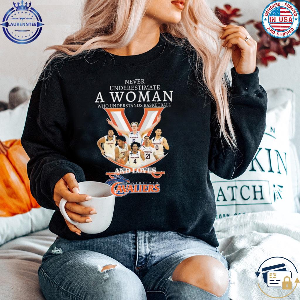 Never Underestimate A Woman Who Understands Basketball And Loves Virginia  Cavaliers T Shirt
