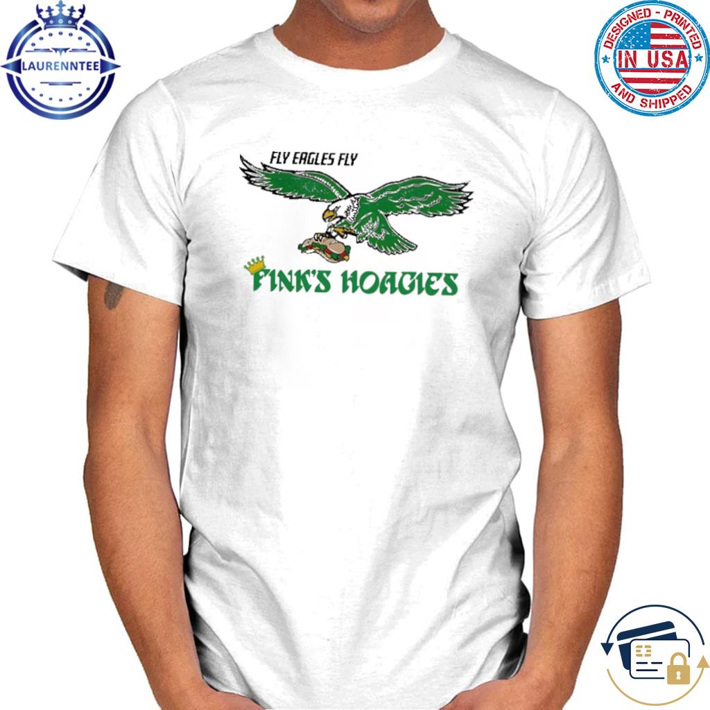 Premium Philadelphia eagles fly eagles fly fink's hoagies shirt