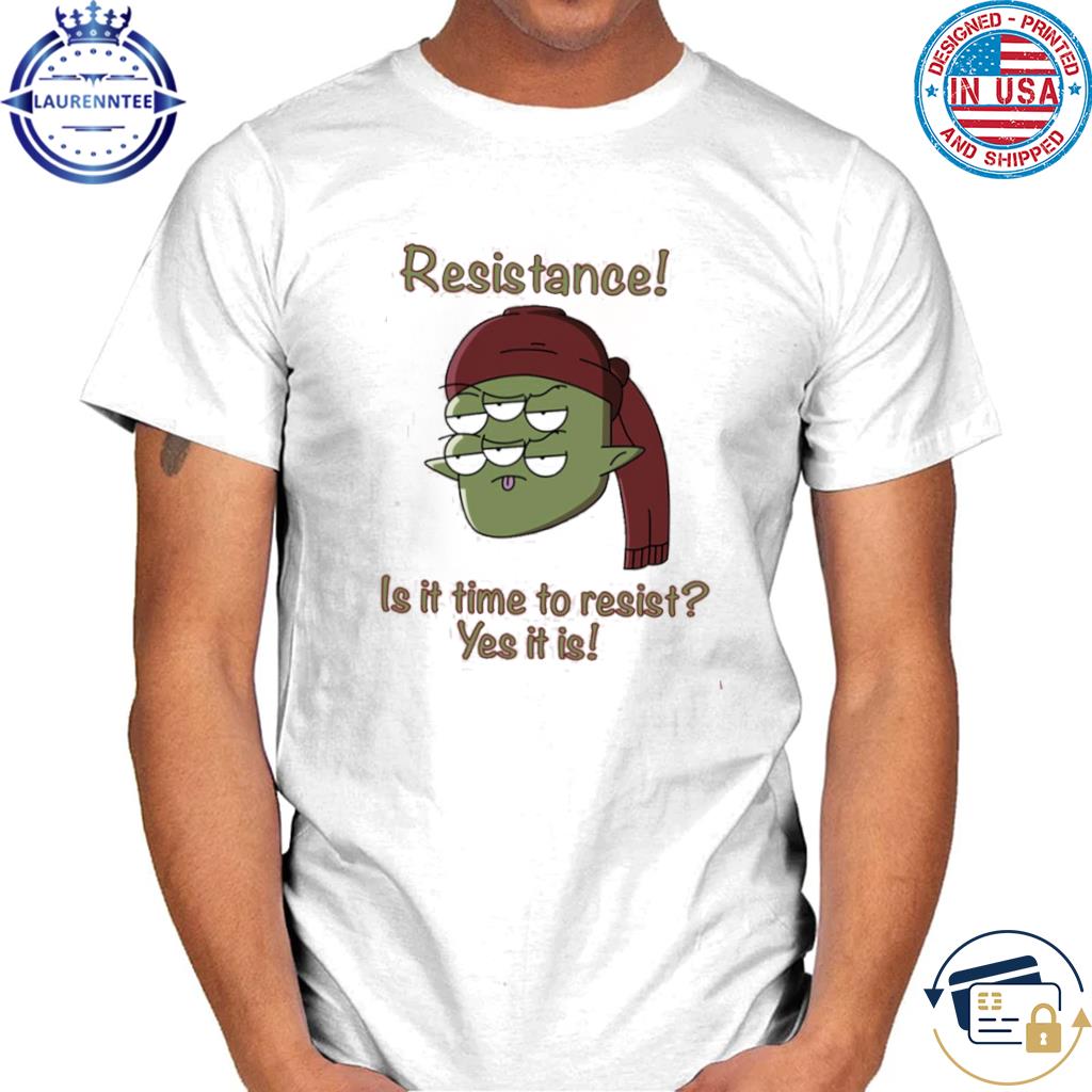 Premium Resistance Is It Time To Resist Tribore Shirt