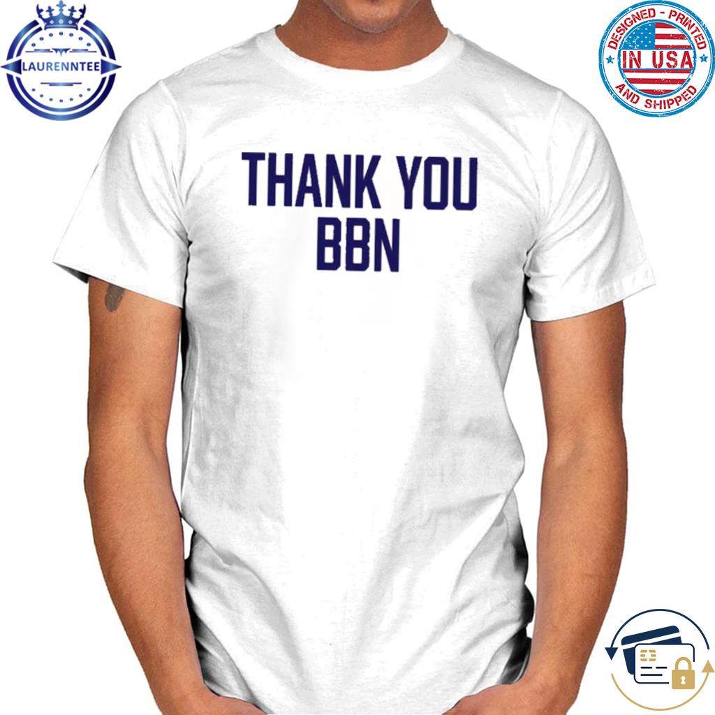 Premium Thank you bbn shirt