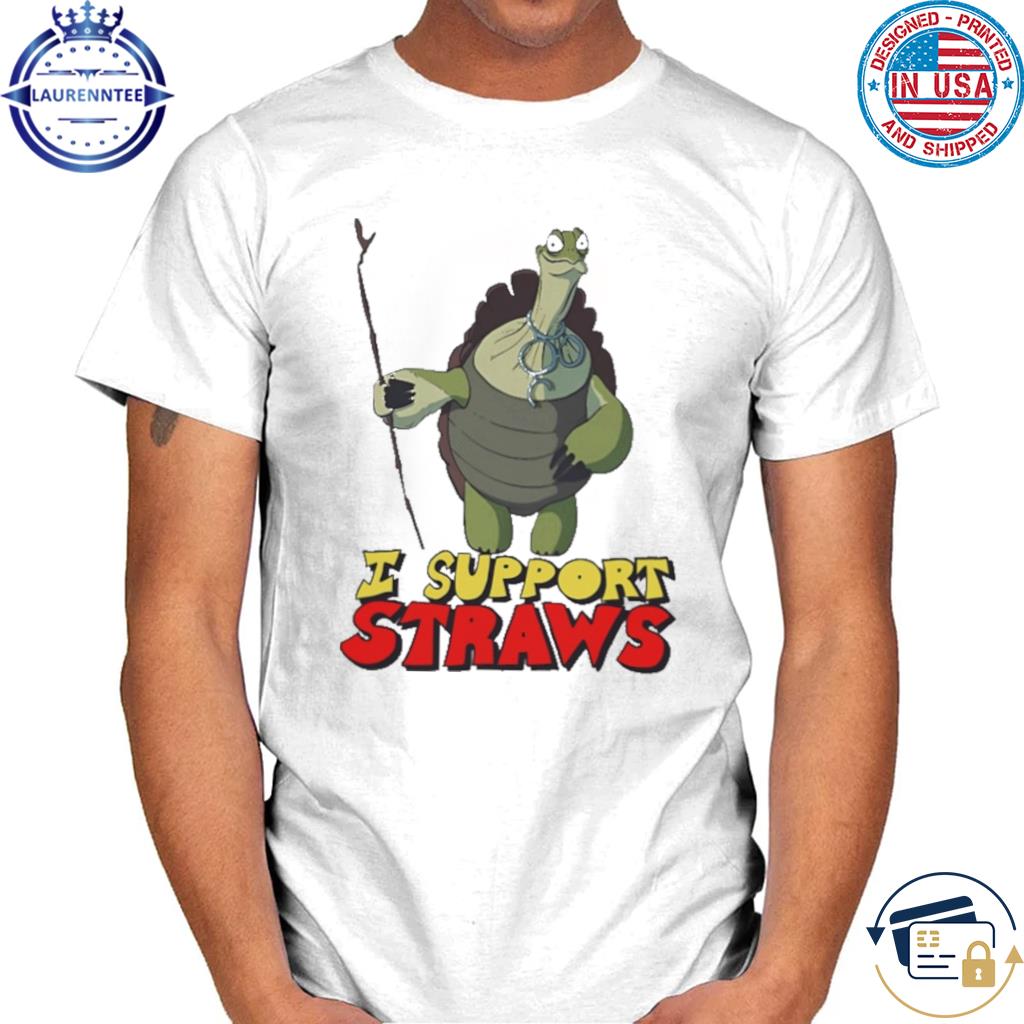 Premium Turtle I support straws shirt