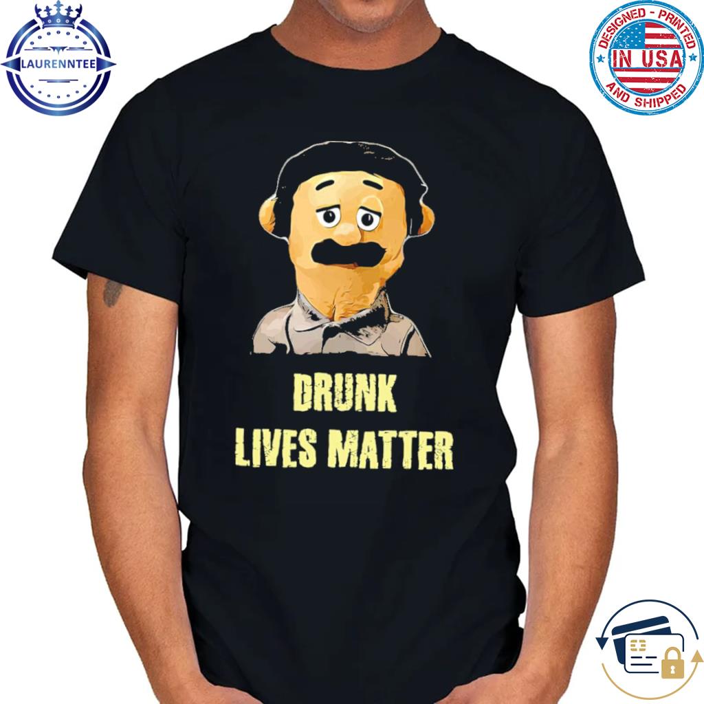 Puppets Diego drunk lives matter Shirt