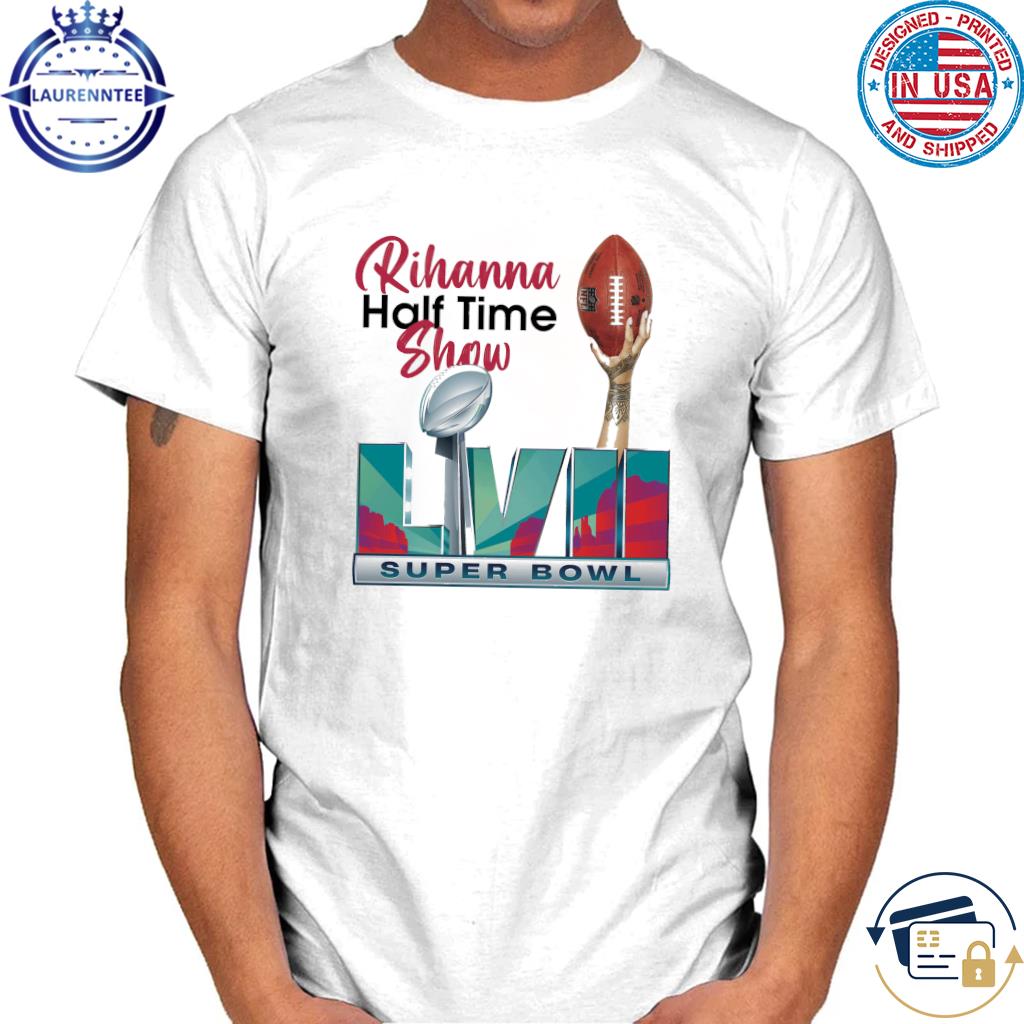 Rihanna halftime show super bowl shirt, hoodie, sweater, long sleeve and  tank top