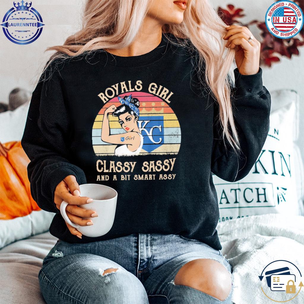 Royals girl classy sassy and a bit smart assy vintage 2023 shirt, hoodie,  sweater, long sleeve and tank top