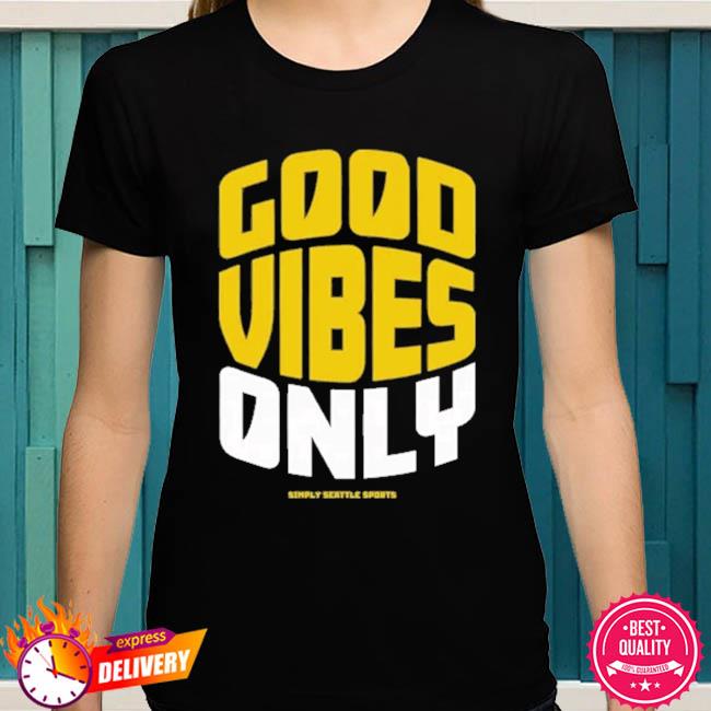Good Vibes Only Seattle Tee
