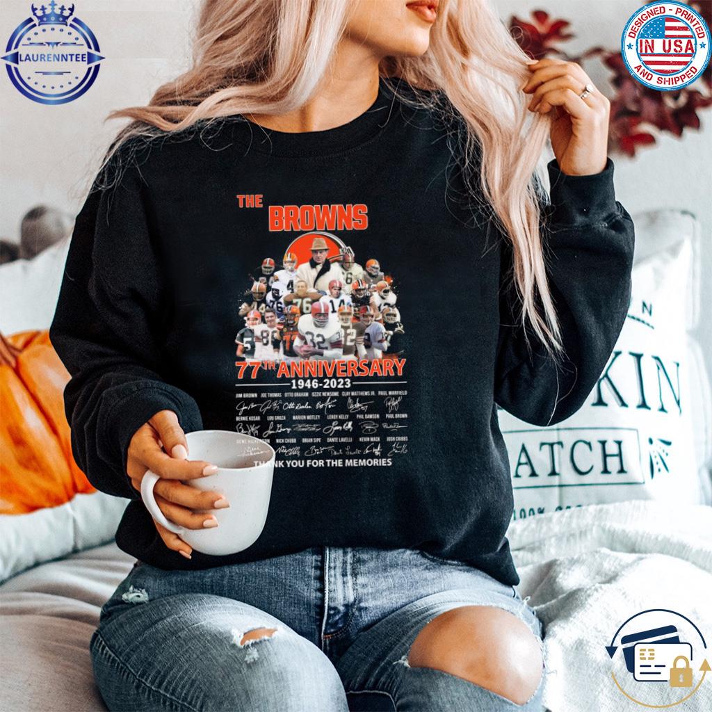 The Cleveland Browns 77th Anniversary 1946-2023 Thank You For The Memories  Signatures shirt, hoodie, sweater, long sleeve and tank top