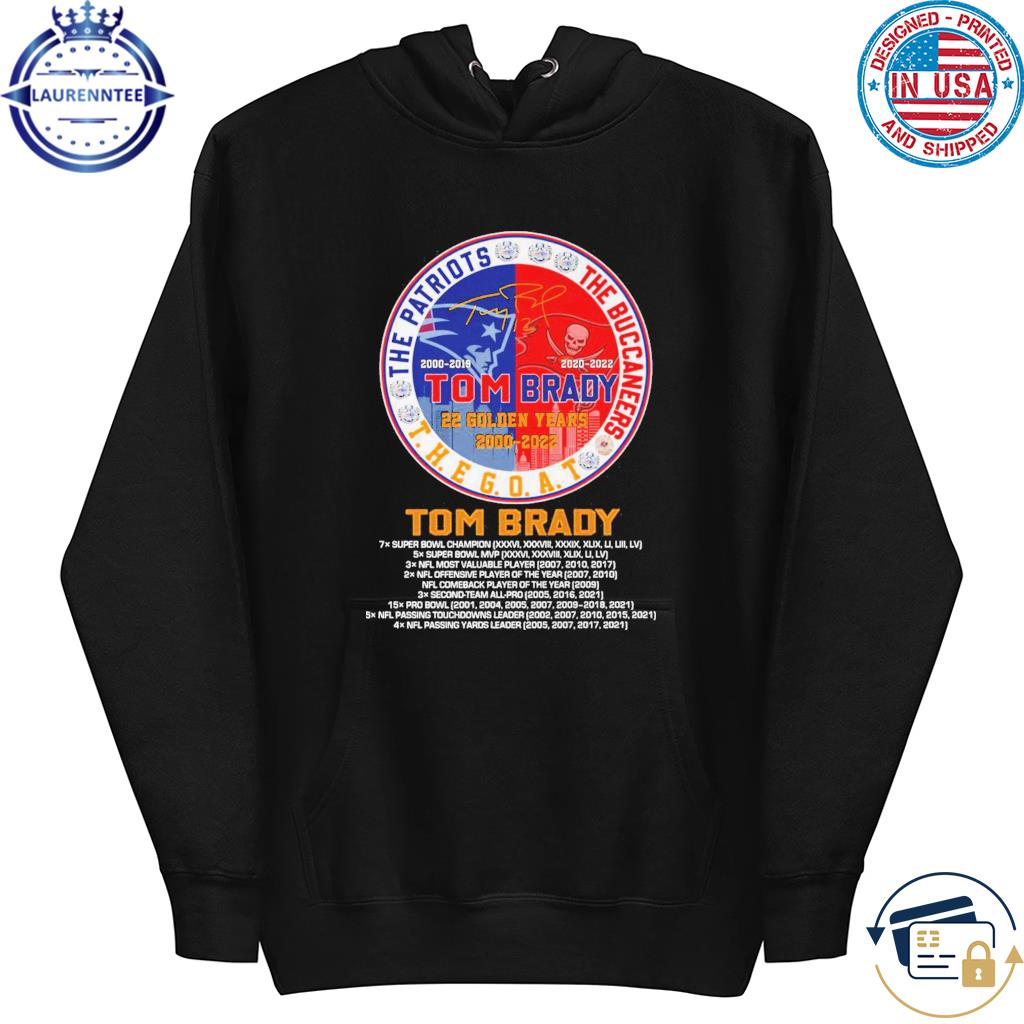 Tom brady 22 golden years 2000 2022 the Patriots the buccaneers the goat s hoodie