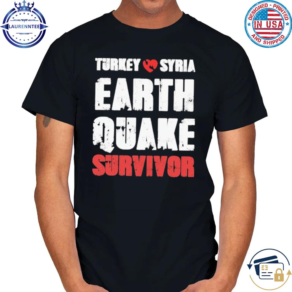 Turkey Syria Earthquake Survivor Trendy Shirt