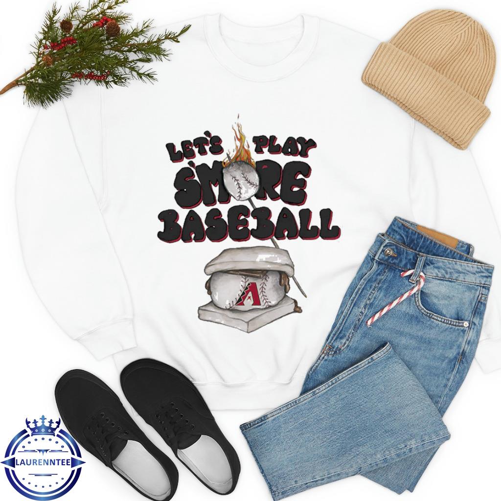 Arizona Diamondbacks S'mores let's play smore baseball shirt, hoodie,  sweater, long sleeve and tank top