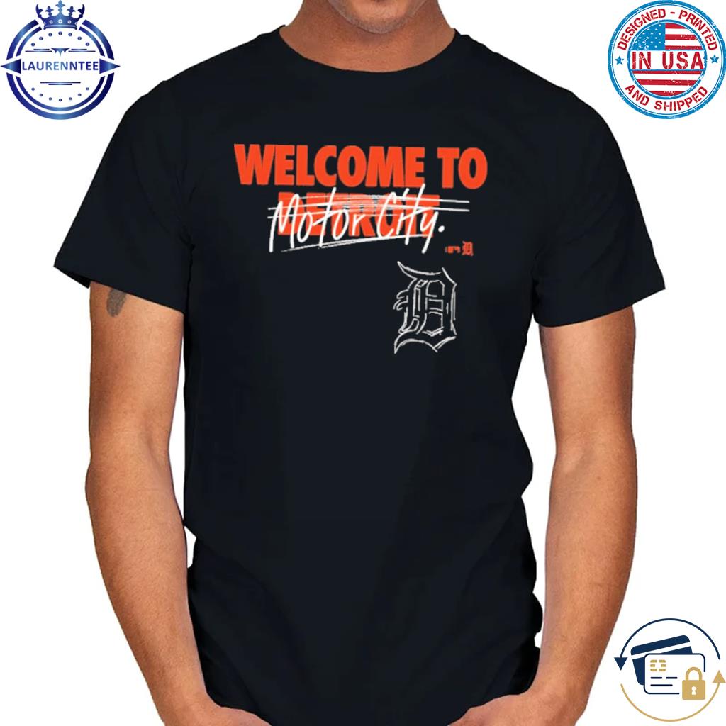 Official Welcome To Detroit Tigers Motor City Shirt, hoodie, sweater, long  sleeve and tank top