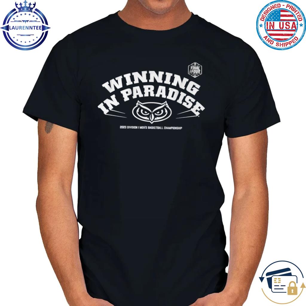 Florida atlantic owls Basketball winning in paradise shirt