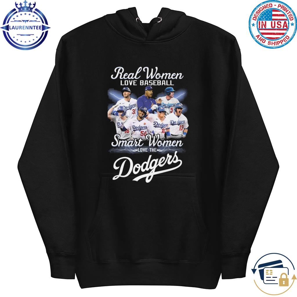 Real women love baseball smart women love the Los Angeles Dodgers