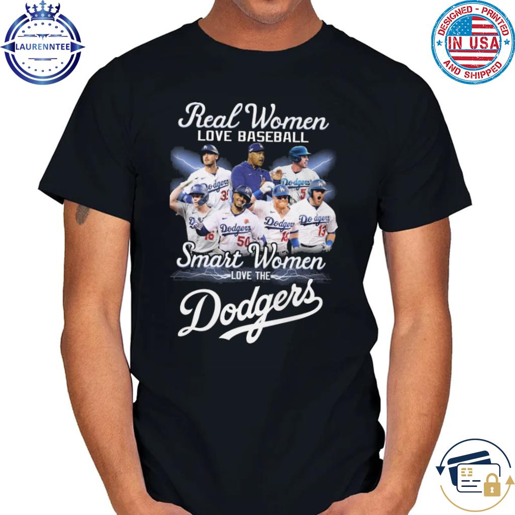 Real women love baseball smart women love the Dodgers shirt