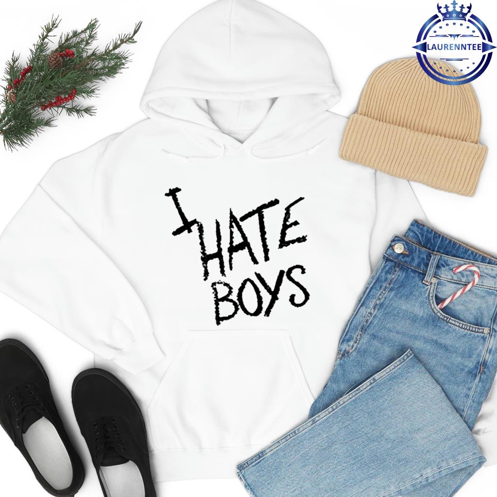 I hate boys shirt, hoodie, sweater, long sleeve and tank top