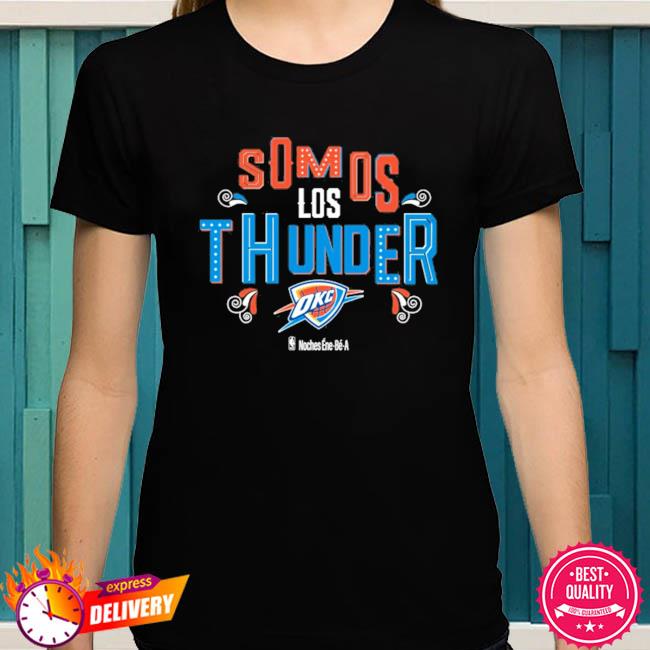 Nba Thunder Official Okc Thunder Somos Los Thunder Shirt, hoodie, sweater,  long sleeve and tank top