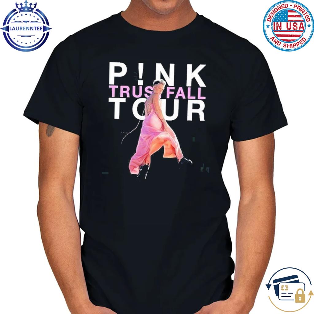 P!nk Trustfall Tour 2023 2Sided Shirt P!nk Tour Shirt Trustfall