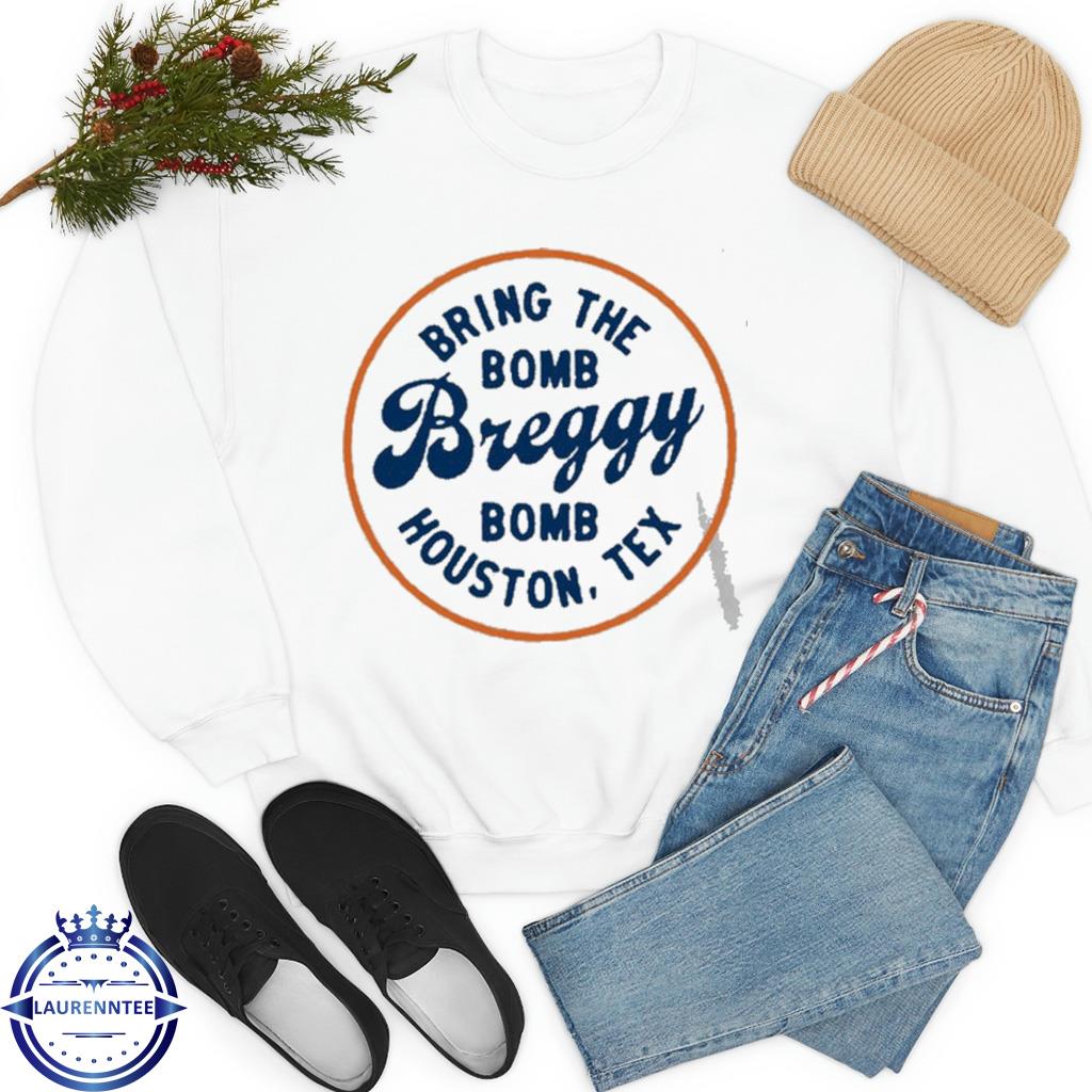 Alex Bregman Breggy Bombs Houston Shirt, hoodie, sweater, long sleeve and  tank top