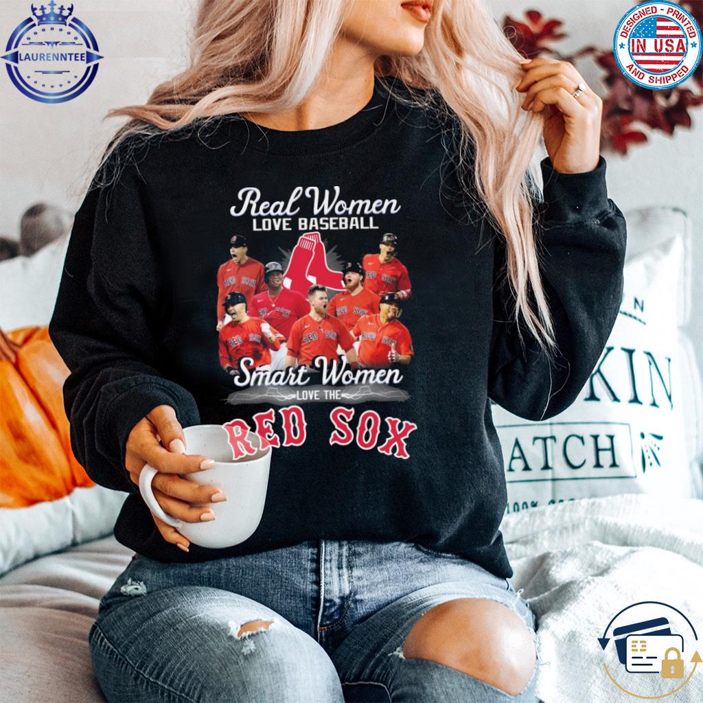 Official real women love baseball smart women love the red sox shirt,  hoodie, sweater, long sleeve and tank top